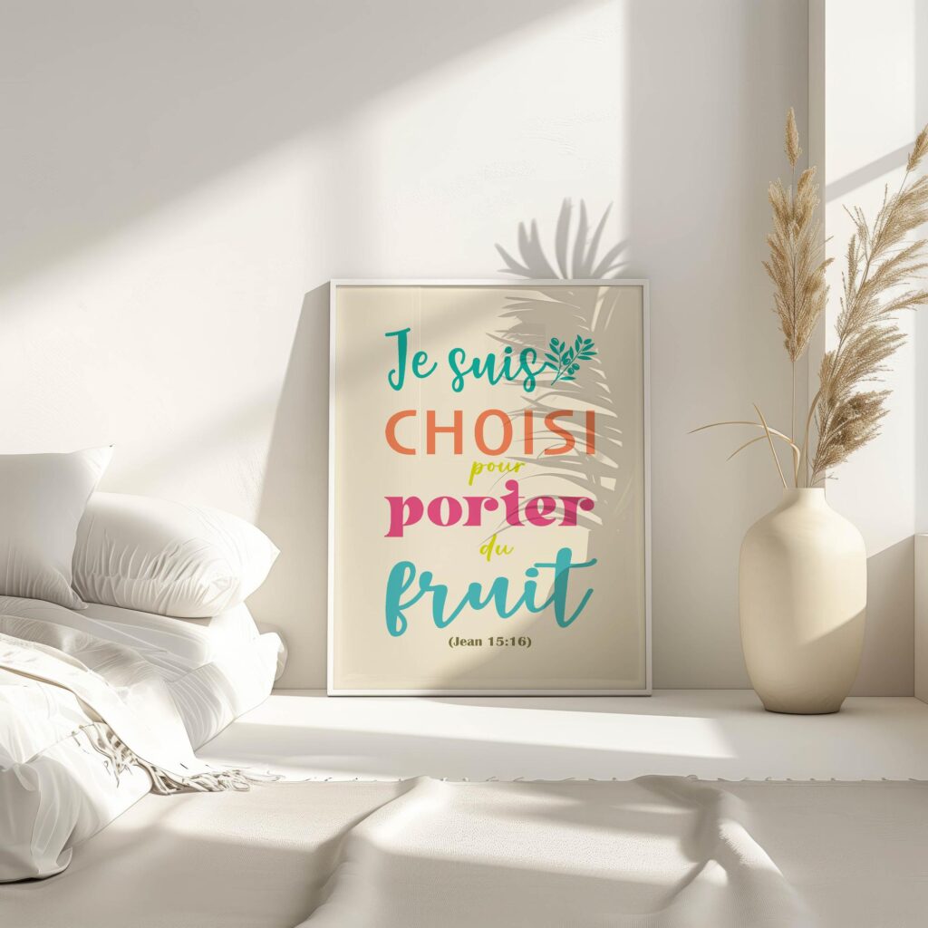 12 Je suis choisi pour porter du fruit. Copy 4 mockup
