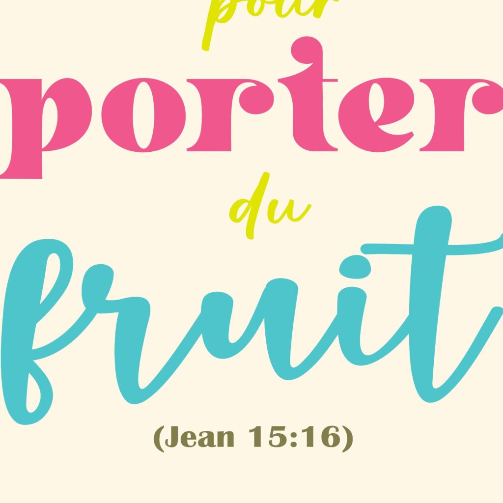 12 Je suis choisi pour porter du fruit. Copy 8 mockup