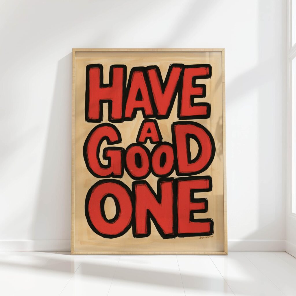 have a good one typography print bold red letters