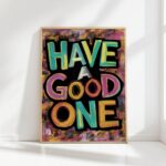 have a good one typography print with bold colors