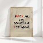 shock me say something intelligent geek office print