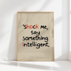 shock me say something intelligent geek office print