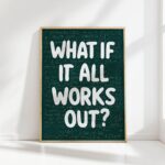 what if it all works out funny office print motivational poster