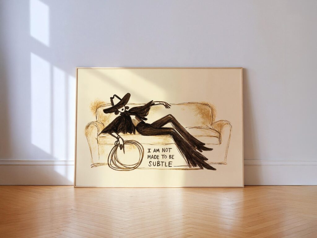 Cowgirl on the Sofa Print - “I Am Not Made to Be Subtle” Statement Wall Art Cowgirl on the Sofa Print