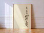 How Lucky Are We Quote Minimalist Script Print