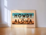 Howdy Aloha Typography Art Print