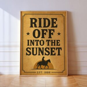 Ride Off Into The Sunset Sign Print