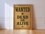 Wanted Dead Or Alive Sign Print