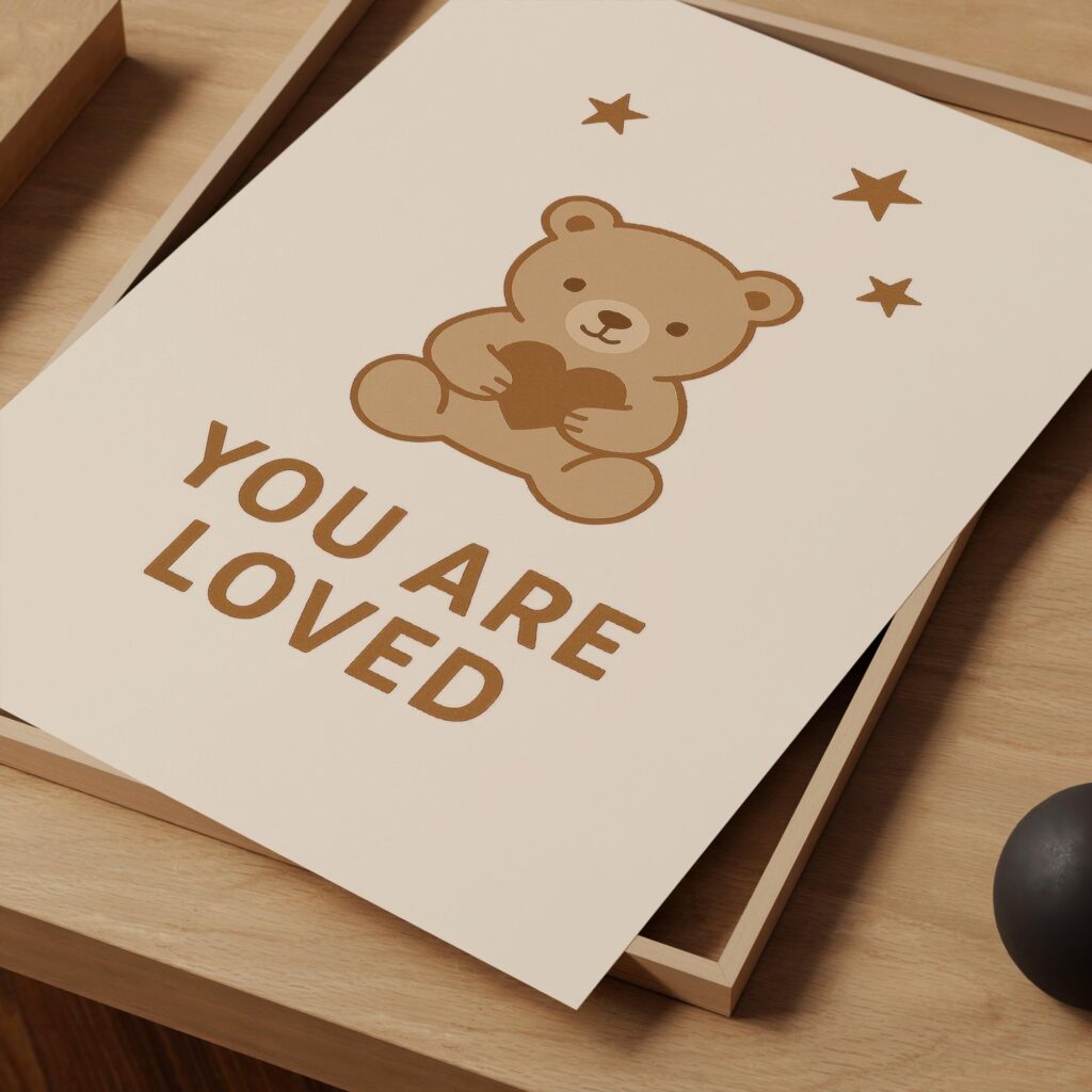 You Are Loved Bear Print